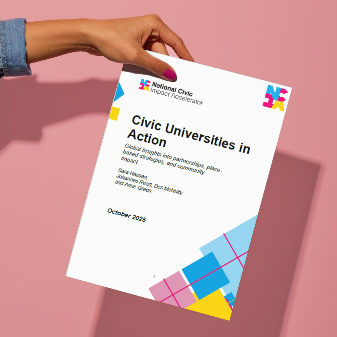 A hand holding an National Civic Impact Accelerator report titled - Civic Universities in Action Global Insights into partnerships, place-based strategies, and community impact. Authors - Sara Hassan, Johannes Read, Des McNulty and Anne Green